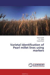 Shah Avadh, J. G. Talati and Heeral Shah - «Varietal Identification of Pearl millet lines using markers»