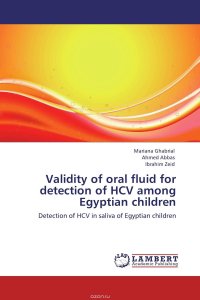 Mariana Ghabrial, Ahmed Abbas and Ibrahim Zeid - «Validity of oral fluid for detection of HCV among Egyptian children»