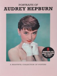 Poster Pack: Portraits of Audrey Hepburn: A Beautiful Collection of Posters