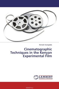 Cinematographic Techniques in the Kenyan Experimental Film