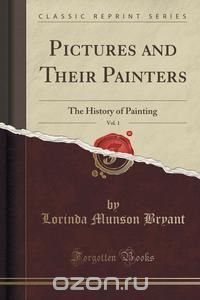 Pictures and Their Painters, Vol. 1