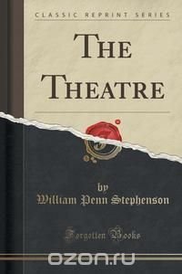 The Theatre (Classic Reprint)