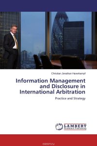 Information Management and Disclosure in International Arbitration