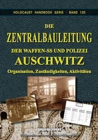 Die Zentralbauleitung der Waffen-SS und Polizei Auschwitz