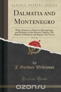 Dalmatia and Montenegro, Vol. 1 of 2