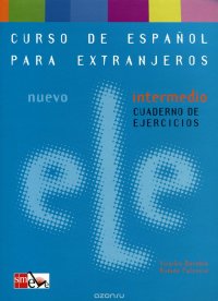 Curso de Espanol Para Extranjeros: Nuevo ELE Intermedio Cuaderno De Ejercicios