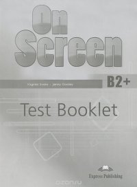 On Screen: Level B2+: Test Booklet