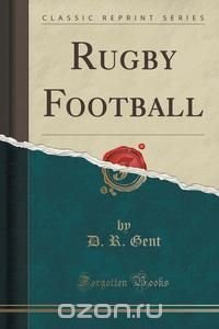 Rugby Football (Classic Reprint)