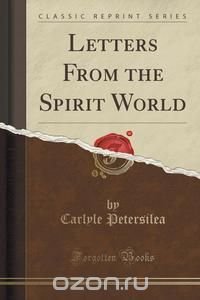 Letters From the Spirit World (Classic Reprint)