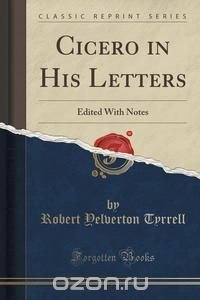 Cicero in His Letters