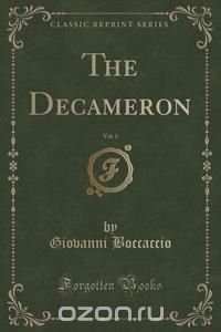 The Decameron, Vol. 1 (Classic Reprint)