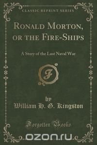 Ronald Morton, or the Fire-Ships