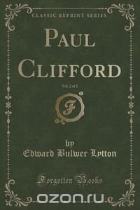 Paul Clifford, Vol. 2 of 2 (Classic Reprint)