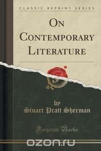 On Contemporary Literature (Classic Reprint)