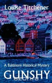 GunShy, A Baltimore Historical Mystery