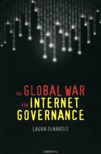 The Global War for Internet Governance