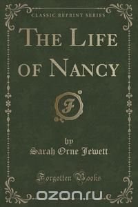 The Life of Nancy (Classic Reprint)