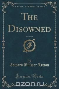 The Disowned, Vol. 1 of 4 (Classic Reprint)