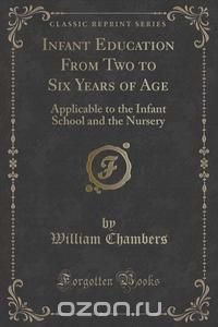 Infant Education From Two to Six Years of Age