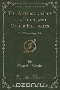 The Autobiography of a Thief, and Other Histories