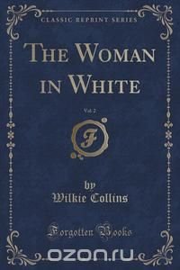 The Woman in White, Vol. 2 (Classic Reprint)