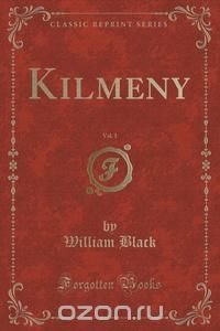 Kilmeny, Vol. 1 (Classic Reprint)