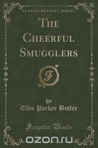 The Cheerful Smugglers (Classic Reprint)