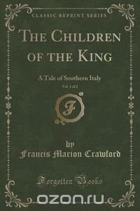 The Children of the King, Vol. 1 of 2