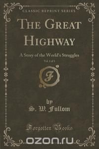 The Great Highway, Vol. 1 of 3