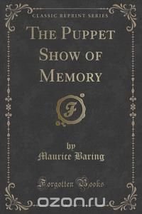 The Puppet Show of Memory (Classic Reprint)