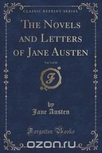 The Novels and Letters of Jane Austen, Vol. 9 of 10 (Classic Reprint)