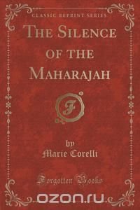 The Silence of the Maharajah (Classic Reprint)