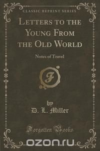 Letters to the Young From the Old World