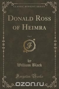 Donald Ross of Heimra, Vol. 2 (Classic Reprint)