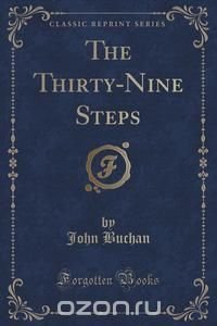 The Thirty-Nine Steps (Classic Reprint)