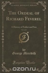 The Ordeal of Richard Feverel, Vol. 1 of 3