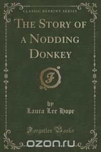 The Story of a Nodding Donkey (Classic Reprint)