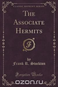 The Associate Hermits (Classic Reprint)