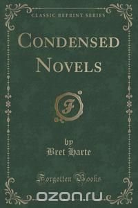 Condensed Novels (Classic Reprint)