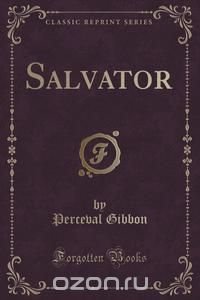 Salvator (Classic Reprint)