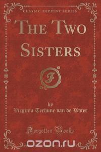 The Two Sisters (Classic Reprint)