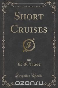 Short Cruises (Classic Reprint)