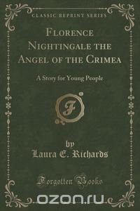 Florence Nightingale the Angel of the Crimea