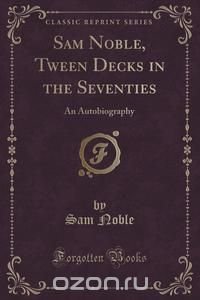 Sam Noble, Tween Decks in the Seventies