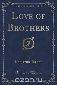 Love of Brothers (Classic Reprint)