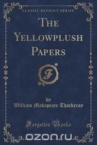 The Yellowplush Papers (Classic Reprint)