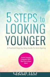 5 Steps To Looking Younger