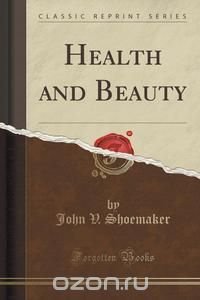 Health and Beauty (Classic Reprint)