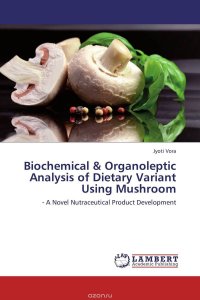 Biochemical & Organoleptic Analysis of Dietary Variant Using Mushroom