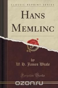 Hans Memlinc (Classic Reprint)